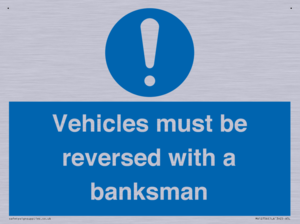 Vehicles must be reversed with a banksman